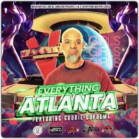 Everything Atlanta Ft Goodie Supreme