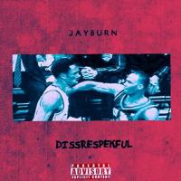 JAYBURN - DISSRESPEKFUL