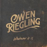 Owen Riegling - Whatever It Is