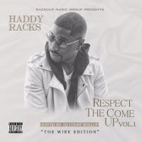 HADDY RACKS - Respect The Come Up