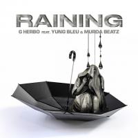 G Herbo - Raining (feat. Yung Bleu & Murda Beatz)