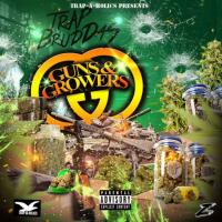 Trap Bruddas - Guns & Growers