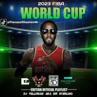 DJ Yelloman aka MR Sterling - 2023 FIBA World Cup Edition Official Playlist