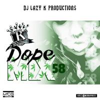 DJ Lazy K-Dope Mix 58