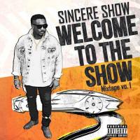 Sincere Show - Welcome To The Show