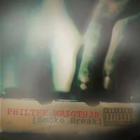 Philthe Wright3r - Smoke Break