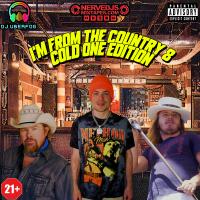 Im From The Country Vol. 8  (Cold One Edition)