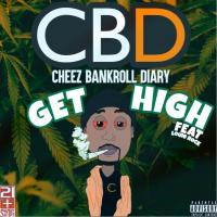 CHEEZ BANKROLL - GET HIGH feat Louie Rock