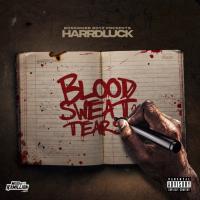 Harrd Luck - Blood Sweat & Tears