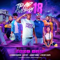 Trap Energy 18 Hosted by Dj Cannon Banyon , Dj Effect, Dj Money Mook, DJ Freddy Chapo