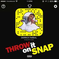 Derrick Fareal "Throw It On Snap"