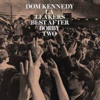 Dom Kennedy - Best After Bobby Two