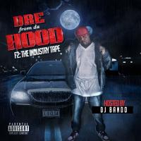 Dre From Da Hood - F2 Hosted By Dj Bando, Dj Shooter & ThaUploadkingz 