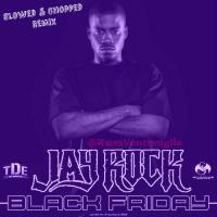 Jay Rock - Black Friday (Slowed & Chopped)