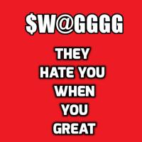 $w@gggg - They Hate You When You Great