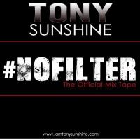 Tony Sunshine - No Filter