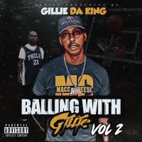Balling With Gillie Vol 2 Presented By Gillie Da King