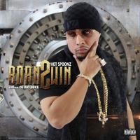 Hot Spoonz - "Born2Win" (Hosted By DJ Big Mike)