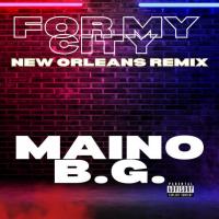 Maino, B.G. - For My City (New Orleans Remix)