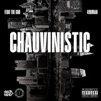 49DMAN - Chauvinistic (feat. Fedd The God)
