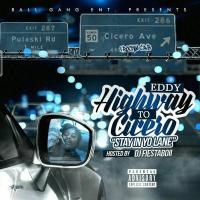 Eddy "HighWay To Cicero"(Stay In Yo Lane) Mixtape