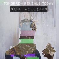 Saul Williams - Tomorrow Reveals Today