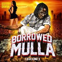 Cashkingx-Borrowed Mulla