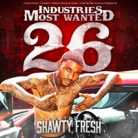 Industries Most Wanted 26  Hosted by Shawty Fresh