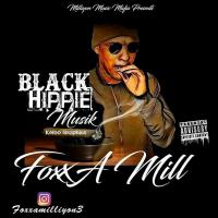 Foxx A Mill - Black Hippie Musik