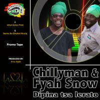 Chillyman & Fyah Snow_Dipina tsa lerato_PromoTape Vol1