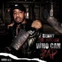 WHO CAN RAP PRESENTED BY BENNY THE BUTCHER