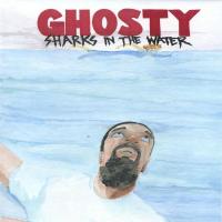 Ghosty  - Sharks In The Water