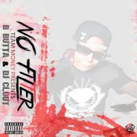 B Butta - No Filter- B Butta Dj Clout team Mone