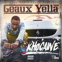 Geaux Yella - Khocaine