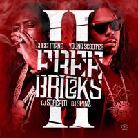 Gucci Mane & Young Scooter - Free Bricks 2