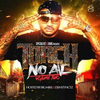 Torch - No AC 2 (Hosted By Big Mike & DJ Instynctz)