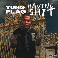 Yung Flag - Having Sh*t
