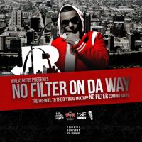 JR-No Filter On Da Way