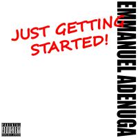 EMMANUEL ADENUGA - JUST GETTING STARTED