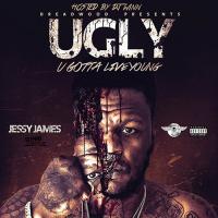 Jessy james "Ugly" Hosted by Dj Winn