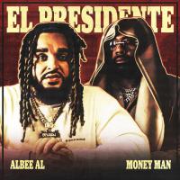 Albee Al, Money Man - El Presidente