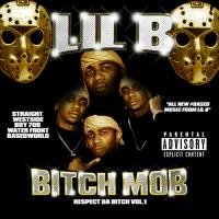 Lil B The BasedGod - Bitch Mob Respect Da Bitch