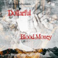 Dollarful @imdollarful -Blood Money