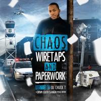 CHAOS & DJ CHUCK T - WIRETAPS & PAPERWORK (OFFICIAL MIXTAPE)
