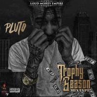 LOUD MONEY EMPIRE PRESENTS PLUTO TROPHY SEASON