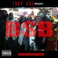 Troy Ave-Presents  BSB