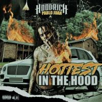 HOTTEST IN THE HOOD VOL 2 PRESENTED BY HOOD RICH PABLO JUAN