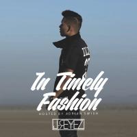 J-Reyez - In Timely Fashion