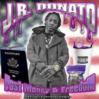 J.R. Donato - Fast Money & Freedom