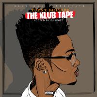 Turnt Bachelor - The Klub Tape (Hosted by DJ Noize)